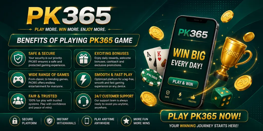 Benefits of playing PK365 Game